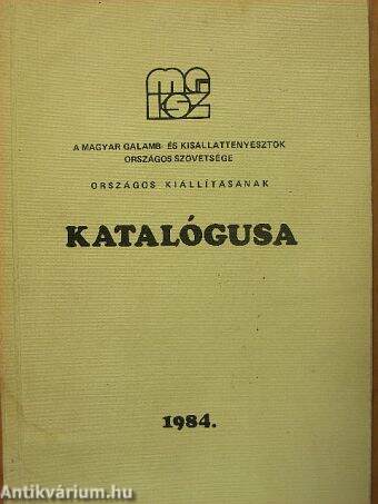 A Magyar Galamb- és Kisállattenyésztők országos szövetsége országos kiállításának katalógusa 1984
