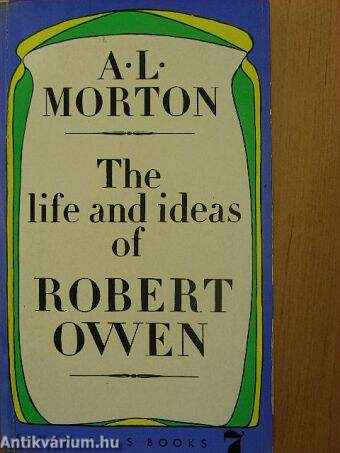 The life and ideas of Robert Owen