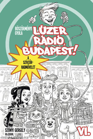 Lúzer Rádió, Budapest 6. A szívzűr-hadművelet