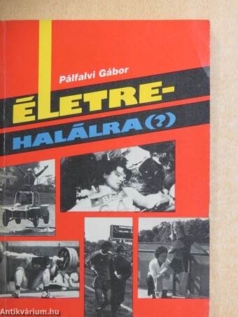 Életre-halálra (?)