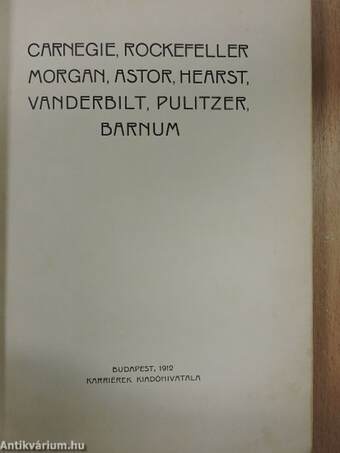 Carnegie, Rockefeller, Morgan, Astor, Hearst, Vanderbilt, Pulitzer, Barnum