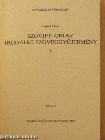 Szovjet-orosz irodalmi szöveggyűjtemény I.