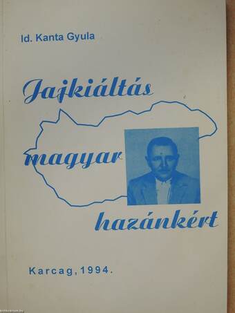 Jajkiáltás magyar hazánkért (dedikált példány)