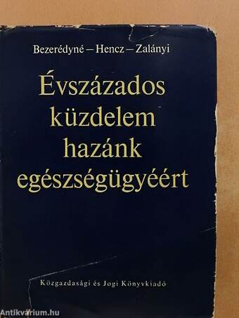 Évszázados küzdelem hazánk egészségügyéért