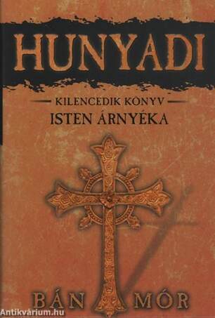 Hunyadi 9. - Isten árnyéka