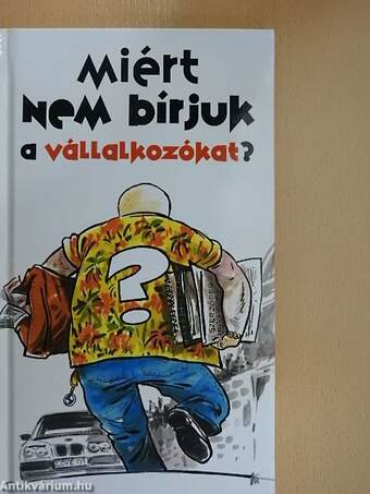 Miért nem bírjuk a vállalkozókat?