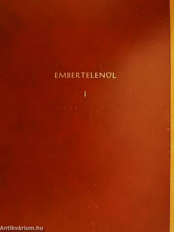 Embertelenül I-II.