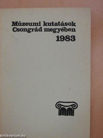 Múzeumi kutatások Csongrád megyében 1983