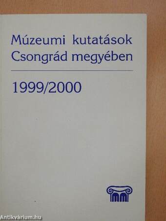 Múzeumi kutatások Csongrád megyében 1999/2000