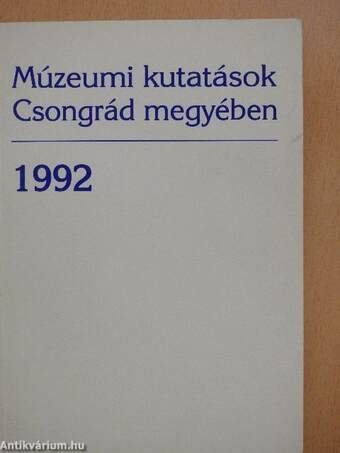 Múzeumi kutatások Csongrád megyében 1992