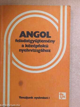 Angol feladatgyűjtemény a középfokú nyelvvizsgához