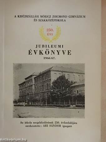 A Kisújszállási Móricz Zsigmond Gimnázium és Szakközépiskola 250. évi jubileumi évkönyve 1966/67.