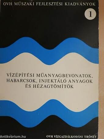 Vízépítési műanyagbevonatok, habarcsok, injektáló anyagok és hézagtömítők