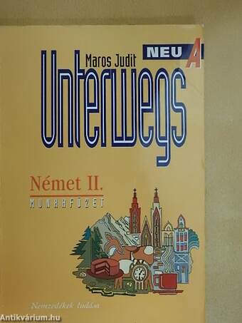 Unterwegs Neu A - Német II. munkafüzet