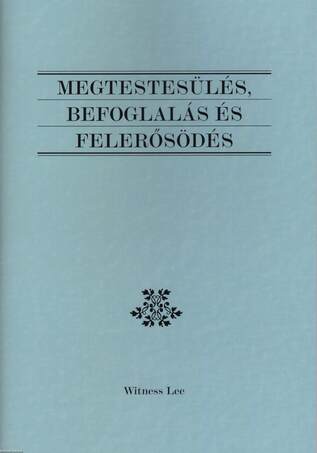 Megtestesülés, befoglalás és felerősödés