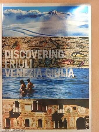 Discovering Friuli Venezia Giulia