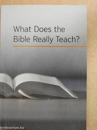 What Does the Bible Really Teach?