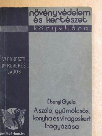 A szőlő, gyümölcsös, konyha és virágoskert trágyázása