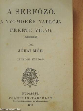 A serfőző/A nyomorék naplója/Fekete világ/Carinus/A nagyenyedi két fűzfa/Regék/A bűntárs/Nepan sziget/Az átkozott ház/Házasságok Desperátióból