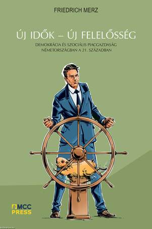 Friedrich Merz - Új idők - Új felelősség