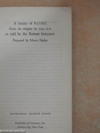 A history of Rome from its origins to 529 A.D. as told by the Roman historians