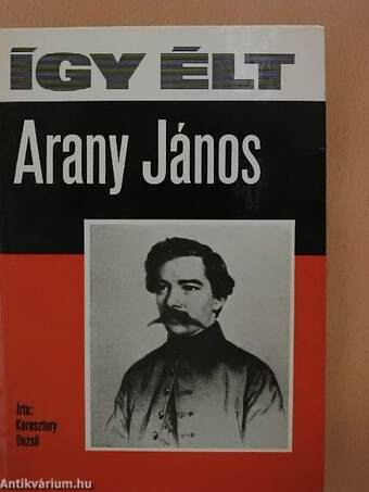 Így élt Arany János