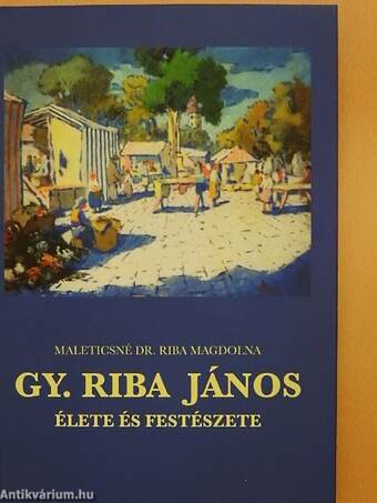 Gy. Riba János élete és festészete