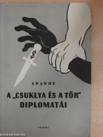 A "csuklya és a tőr" diplomatái