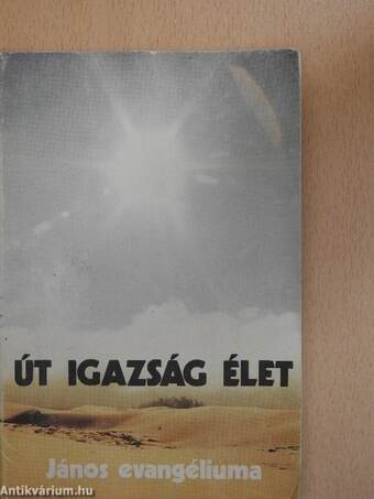 Út, Igazság, Élet