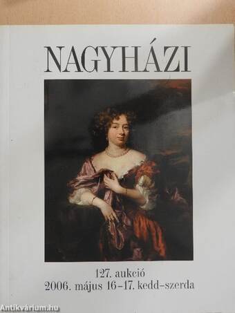 Nagyházi Galéria és Aukciósház 127. aukció