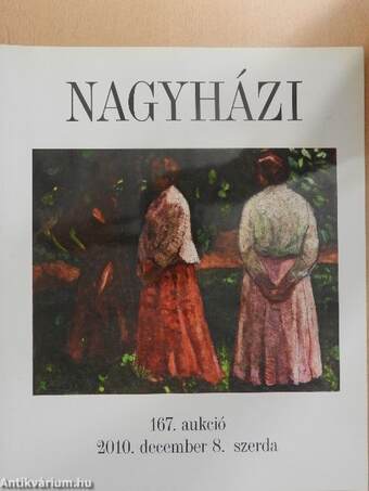 Nagyházi Galéria és Aukciósház 167. aukció