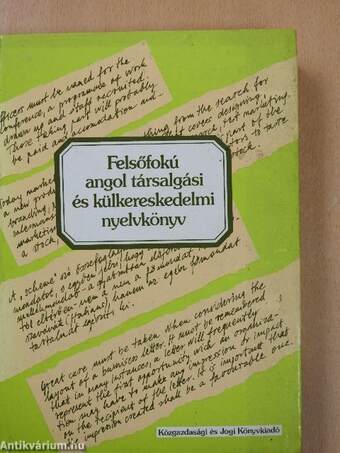 Felsőfokú angol társalgási és külkereskedelmi nyelvkönyv