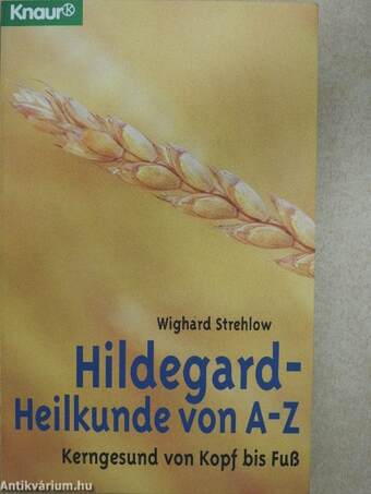 Hildegard-Heilkunde von A-Z