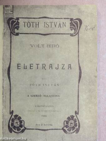 Tóth István volt bíró életrajza