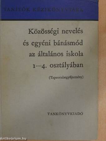 Közösségi nevelés és egyéni bánásmód az általános iskola 1-4. osztályában