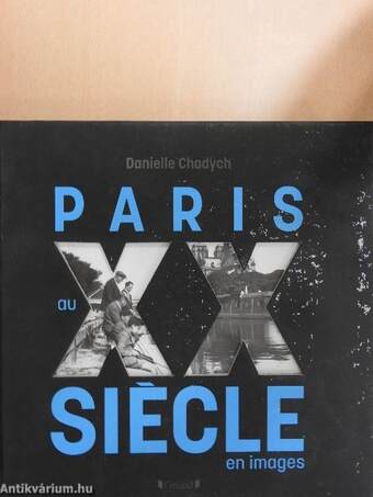 Paris au XX siecle en images