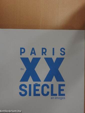 Paris au XX siecle en images