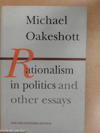 Rationalism in politics and other essays