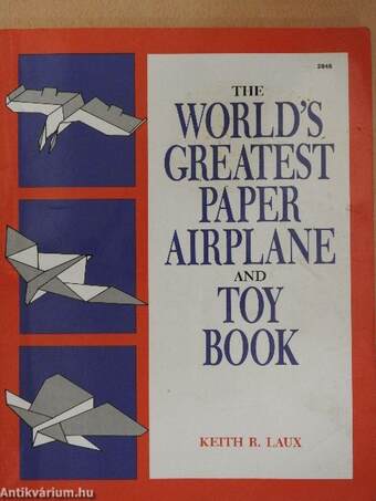 The World's Greatest Paper Airplane and Toy Book