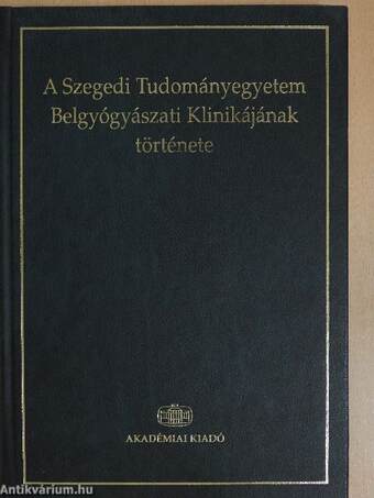 A Szegedi Tudományegyetem Belgyógyászati Klinikájának története