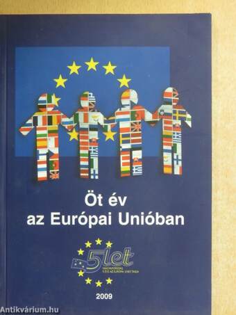 Öt év az Európai Unióban