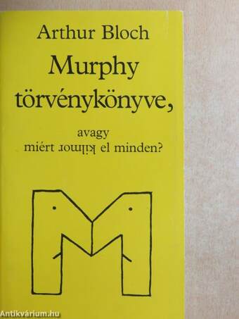 Murphy törvénykönyve, avagy miért romlik el minden?