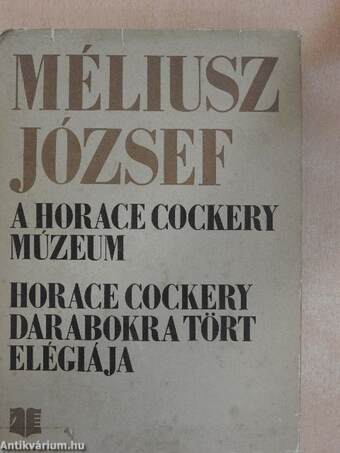 A Horace Cockery-Múzeum/Horace Cockery darabokra tört elégiája