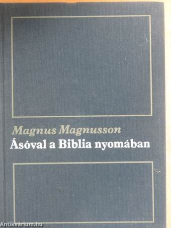 Ásóval a Biblia nyomában