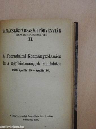 A Forradalmi Kormányzótanács és a népbiztosságok rendeletei I-V./A Magyar Szocialista Szövetséges Tanácsköztársaság alkotmánya