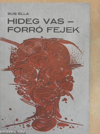 Hideg vas - forró fejek