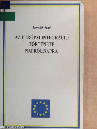 Az európai integráció története napról napra