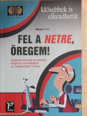 Fel a netre, öregem!