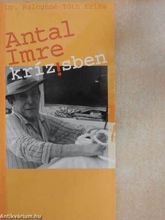 Antal Imre krízisben