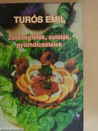 Zöldségfélék, saláták, gyümölcsételek